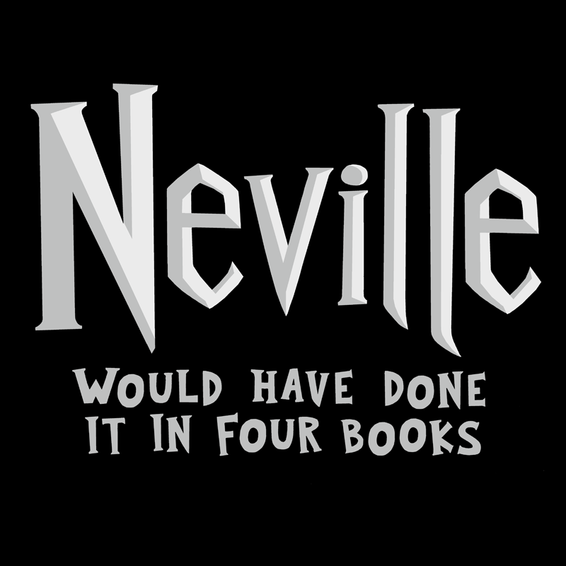 ... the movie Neville anyway